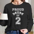 Proud Mom Of 2 Mothers Day Gift Women Long Sleeve Tshirt