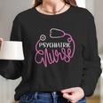 Psychiatric Nurse Cute Rn Mental Health Nursing Psych Nurse Women Long Sleeve Tshirt