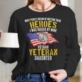 Raised By My Hero Proud Vietnam Veterans Daughter Women Long Sleeve Tshirt