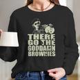 There Go The Goddamn Brownies Women Long Sleeve Tshirt