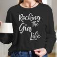 Rocking The Gia Life Funny Cute Proud Nana Women Long Sleeve Tshirt