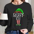 The Sassy Elf Family Matching Group Christmas Gift Funny Women Long Sleeve Tshirt