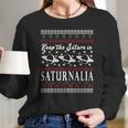 SaturnaliaShirt Keep Saturn Ugly Christmas Sweater Znw Women Long Sleeve Tshirt