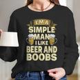 Im A Simple Man I Like Boobs And Beer | Funny Drinking Women Long Sleeve Tshirt