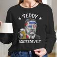 Teddy Boozedevelt Theodore Roosevelt 4Th Of July Men Women Tshirt Women Long Sleeve Tshirt