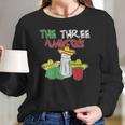 The Three Amigos Cinco De Mayo Tequila Women Long Sleeve Tshirt