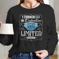 I Turned 50 In Vintage 1970 50Th Birthday Social Distancing L Women Long Sleeve Tshirt