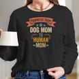 Womens Vintage Promoted From Dog Mom To Human Mom Women Long Sleeve Tshirt