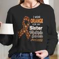 I Wear Orange For My Sister Multiple Sclerosis Awareness Women Long Sleeve Tshirt