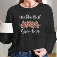 Worlds Best Grandma Flower Swag Grandma Gifts Women Long Sleeve Tshirt