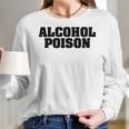 Adul Alcohol Poison Tees Wine Beer Whiskey Vodka Gift Women Long Sleeve Tshirt