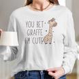 You Bet Giraffe Im Cute Sassy Women Long Sleeve Tshirt