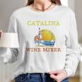 The Catalina Wine Mixer Women Long Sleeve Tshirt