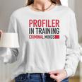 Womens Criminal Minds Profiler In Training Women Long Sleeve Tshirt