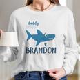 Daddy Shark Brandon Best Christmas Gifts For Dad Women Long Sleeve Tshirt