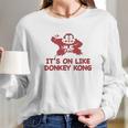 It Is On Like Donkey Kong Women Long Sleeve Tshirt