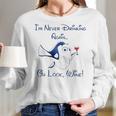 Dory Wine I Never Drinking Again Women Long Sleeve Tshirt