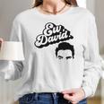 Ew David Tv Show Merchandise For Men And Women Women Long Sleeve Tshirt