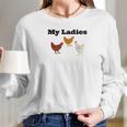 Funny Chicken Chicken Farmers My Ladies Women Long Sleeve Tshirt