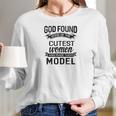 Womens God Found The Cutest Women Made Them Model Women Long Sleeve Tshirt