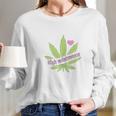 Women High Maintenance Funny Marijuana Lover Women Long Sleeve Tshirt