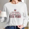 Journey Some Grandmas Play Bingo Real Grandmas Listen To Steve Perry Shirt Women Long Sleeve Tshirt