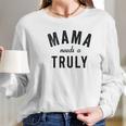 Mama Needs A Truly Aint No Laws Hard Seltzer Women Long Sleeve Tshirt