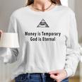 Money Is Temporary God Is Eternal Women Long Sleeve Tshirt