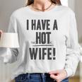 I Have A Psychotic Wife Funny Relationship Marriage Women Long Sleeve Tshirt