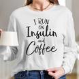 I Run On Insulin And Coffee Women Long Sleeve Tshirt