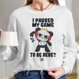 Ryans World Combo Panda I Paused My Game To Be Here Boys Women Long Sleeve Tshirt