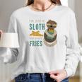 Sloth Who Loves Fries Funny French Fry Gift Women Long Sleeve Tshirt