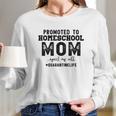 Social Distancing Promoted To Homeschool Mom Women Long Sleeve Tshirt