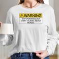 Warning May Spontaneously Talking About Horses Special 2022 Gift Women Long Sleeve Tshirt