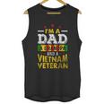 I Am A Dad And A Vietnam Veteran Enjoyable Gift 2022 Men Tank Top