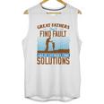 Great Fathers DonFind Fault Great Fathers Find Solutions Men Tank Top