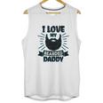 I Love My Bearded Daddy For Fathers Day With Grunge Infant Creeper Men Tank Top