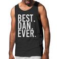 Best Dan Ever Funny Men Fathers Gift Idea Men Tank Top