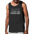 Ugp Campus Apparel You Cant Scare Me I Have Two Daughters Funny Dad Men Tank Top