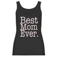 Best Mom Ever Funny Mothers Day Cute Gift For Mother Women Tank Top