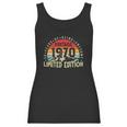 Born In 1970 Vintage Limited Edition 50 Years Old 50Th Bday Women Tank Top