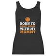 Born To Shoot Hoops With My Mommy Women Tank Top