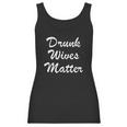 Comical Ladies Drunk Wives Matter Game Women Tank Top