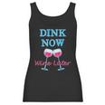 Dink Now Wine Later Funny Pickle Ball Player Gift Women Tank Top