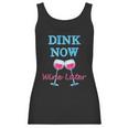 Dink Now Wine Later Pickle Ball Player Women Tank Top