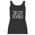 I Dont Always Roll A Joint Women Women Tank Top