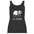 Ew People Funny Panda Social Distancing Women Tank Top