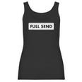 Full Send Funny Sarcastic Quote Women Tank Top