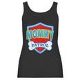 Funny Mommy Patrol - Dog Mom Dad For Men Women Gift Women Tank Top