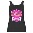 Funny Mommy Patrol - Dog Mom Dad For Men Women Women Tank Top